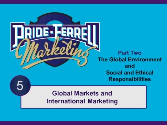 The global environment and social and ethical responsibilities. Global markets and international marketing