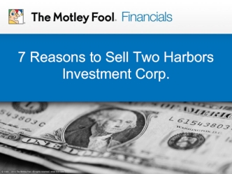 7 Reasons to Sell Two Harbors Investment Corp.