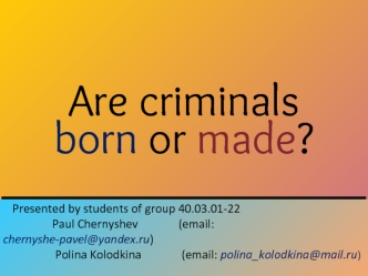 Are criminals born or made?