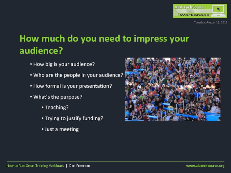 How much do you need to impress your audience?Tuesday, August 11,