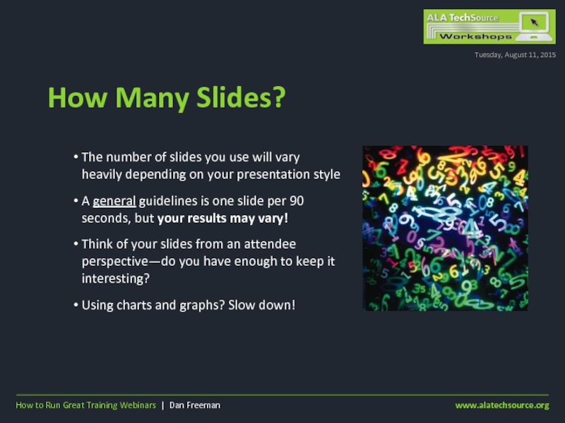 How Many Slides?Tuesday, August 11, 2015The number of slides you use