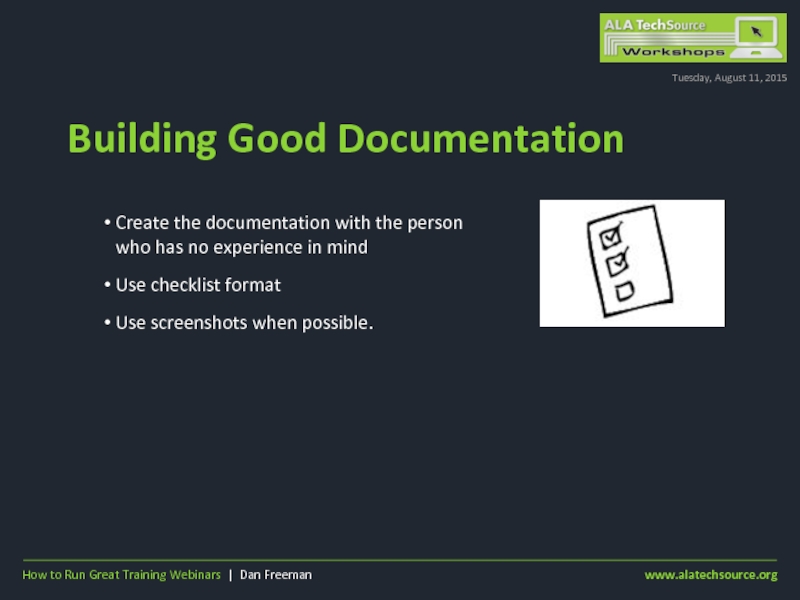 Building Good DocumentationTuesday, August 11, 2015Create the documentation with the person