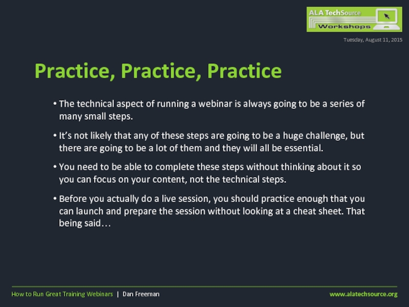 Practice, Practice, PracticeTuesday, August 11, 2015The technical aspect of running a
