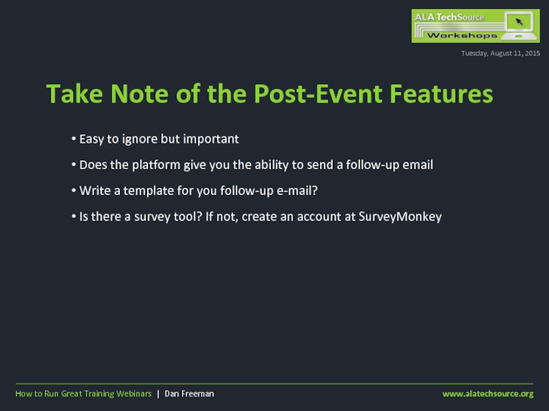 Take Note of the Post-Event FeaturesTuesday, August 11, 2015Easy to ignore