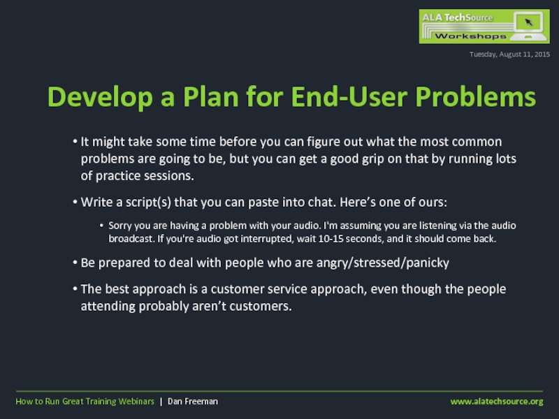 Develop a Plan for End-User ProblemsTuesday, August 11, 2015It might take