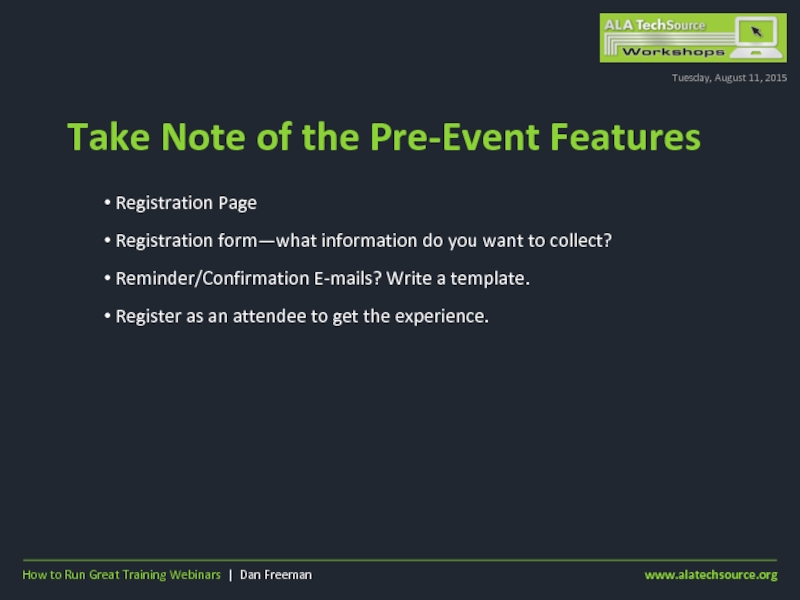 Take Note of the Pre-Event FeaturesTuesday, August 11, 2015Registration PageRegistration form—what