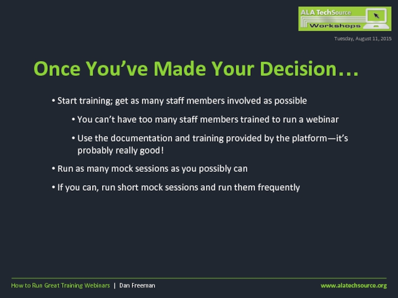 Once You’ve Made Your Decision…Tuesday, August 11, 2015Start training; get as