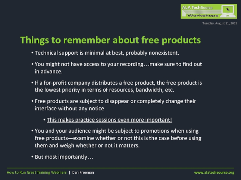 Things to remember about free productsTuesday, August 11, 2015Technical support is