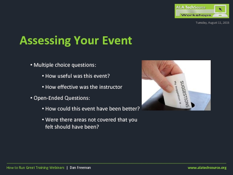 Assessing Your EventTuesday, August 11, 2015Multiple choice questions:How useful was this