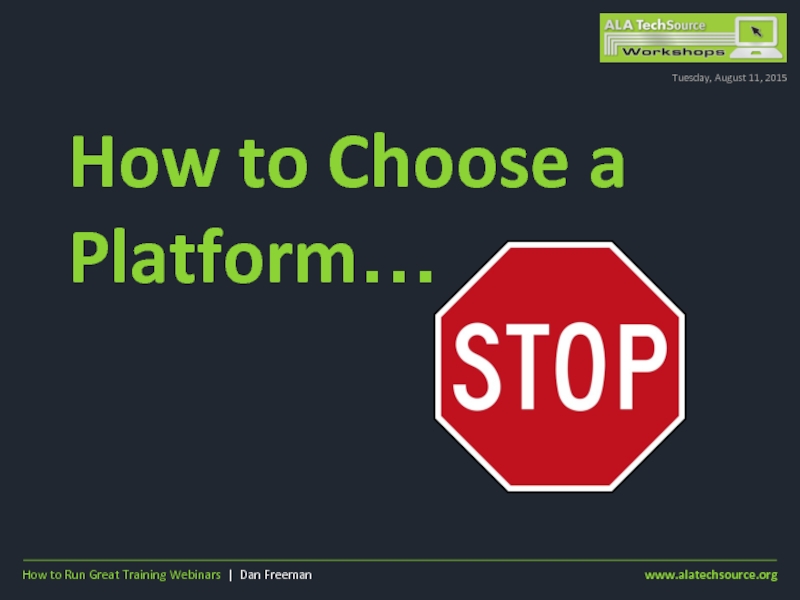 How to Choose a Platform…Tuesday, August 11, 2015