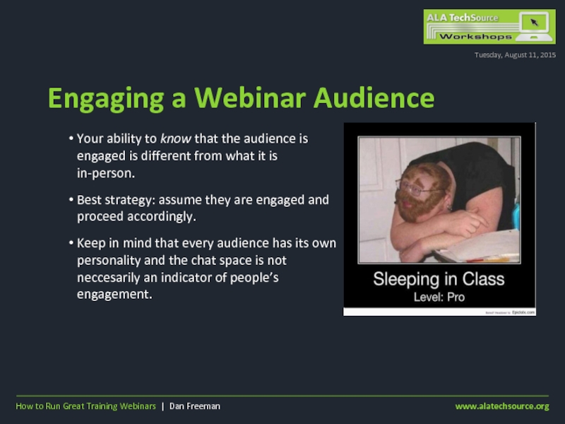 Engaging a Webinar AudienceTuesday, August 11, 2015Your ability to know that