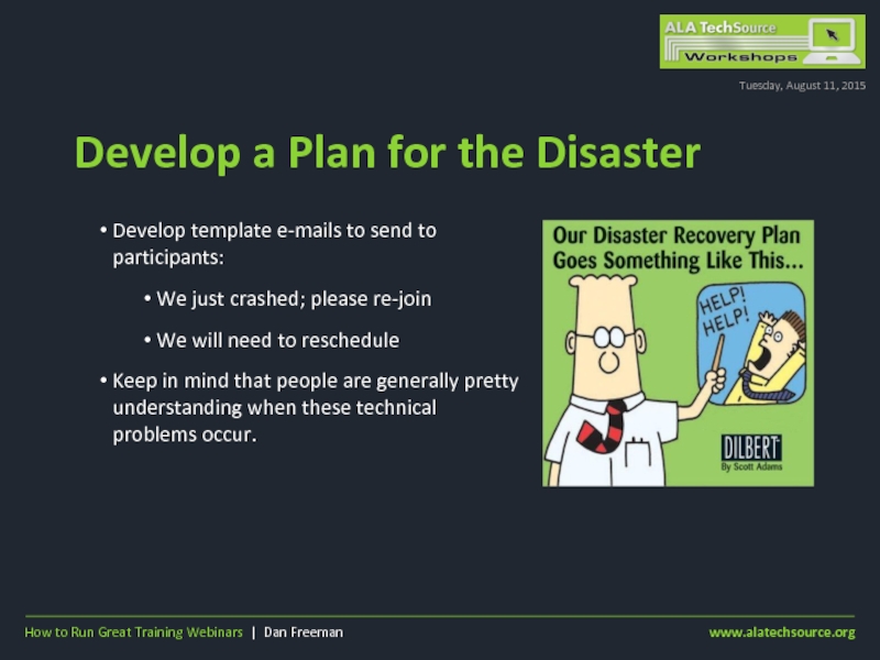 Develop a Plan for the DisasterTuesday, August 11, 2015Develop template e-mails