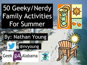 50 Geeky Nerdy Family Activities For Summer
