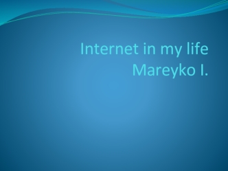 Internet in my life