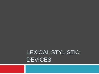 Lexical Stylistic Devices. Simile