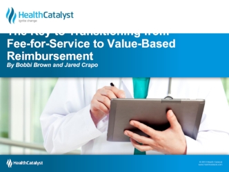 The Key to Transitioning from Fee-for-Service to Value-Based ReimbursementBy Bobbi Brown and Jared Crapo