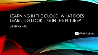 Learning in the Cloud: What Does Learning Look Like in the Future?