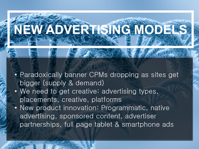 Paradoxically banner CPMs dropping as sites get bigger (supply & demand)We need