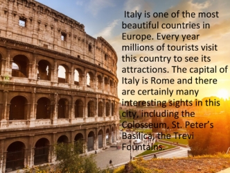 Italy is one of the most beautiful countries in Europe