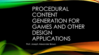 PCG Week. Procedural content generation for games and other design applications