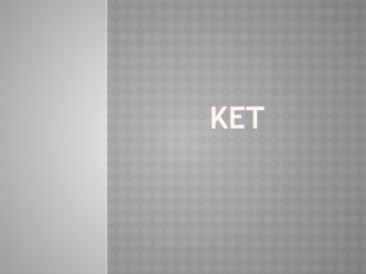 KET. Тест из серии Кембриджских экзаменов, проверяющий способность справляться с английским языком на уровне (уровень А2)