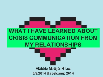 WHAT I HAVE LEARNED ABOUT CRISIS COMMUNICATION FROM MY RELATIONSHIPS