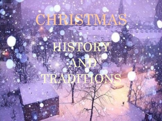 Christmas. History and traditions