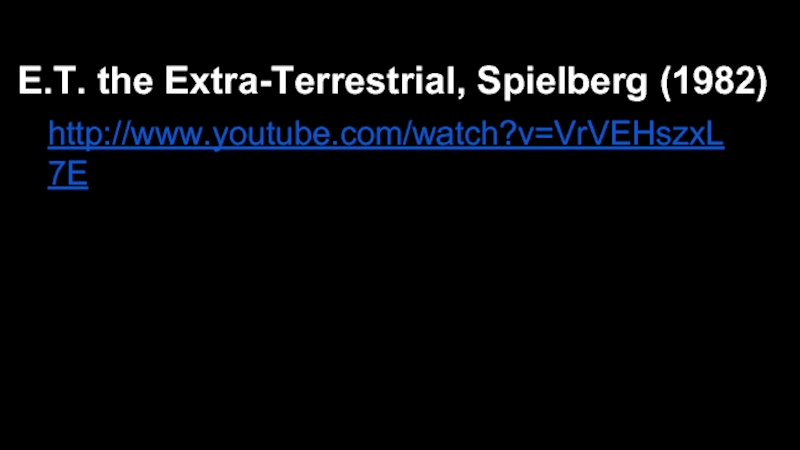 E.T. the Extra-Terrestrial, Spielberg (1982)  http://www.youtube.com/watch?v=VrVEHszxL7E