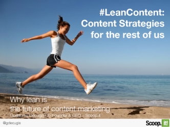 #LeanContent: Content Strategiesfor the rest of us