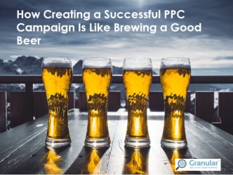 How Creating a Successful PPC Campaign is Like Brewing a Good Beer