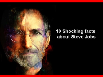 10 Shocking Facts About Steve Jobs