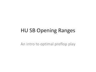 HUSB Opening Ranges