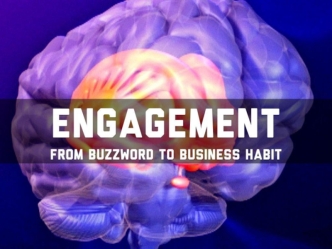 Engagement: Buzzword to Business Habit