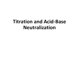 Titration and Acid-Base Neutralization