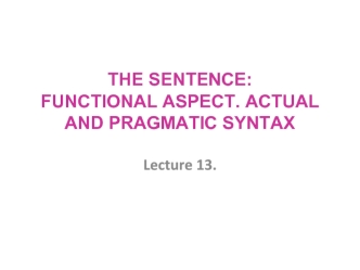 The sentence: functional aspect. Actual and pragmatic syntax