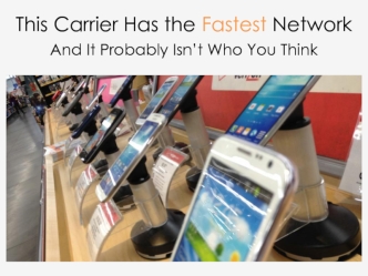 This Carrier Has the Fastest NetworkAnd It Probably Isn’t Who You Think