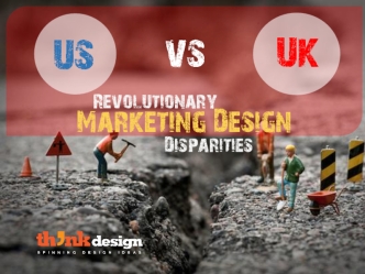 US vs UK – The 10 Distinct Marketing Design Disparities