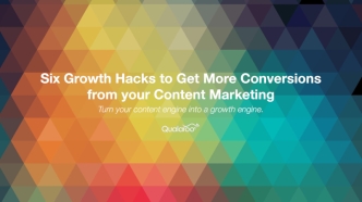 Six Growth Hacks to Get More Conversions from your Content Marketing