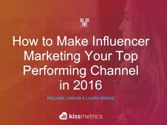 How To Make Influencer Marketing Your Top Performing Channel in 2016