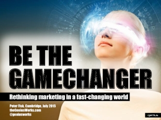 Be the Gamechanger: Rethinking Marketing in a Fast-Changing World