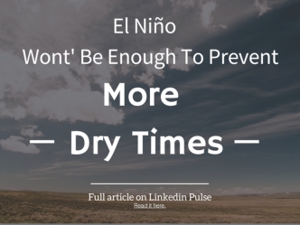 El Niño Won't Be Enough To Prevent More Dry Times