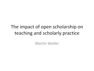 The impact of open scholarship on teaching and scholarly practice