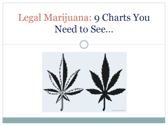 Legal Marijuana: 9 Charts You Need to See…