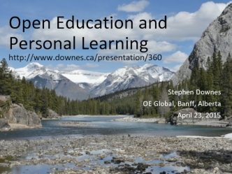 Open Education andPersonal Learninghttp://www.downes.ca/presentation/360