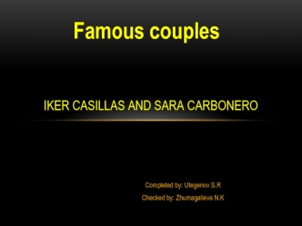 Famous couples. Iker Casillas and Sara Carbonero