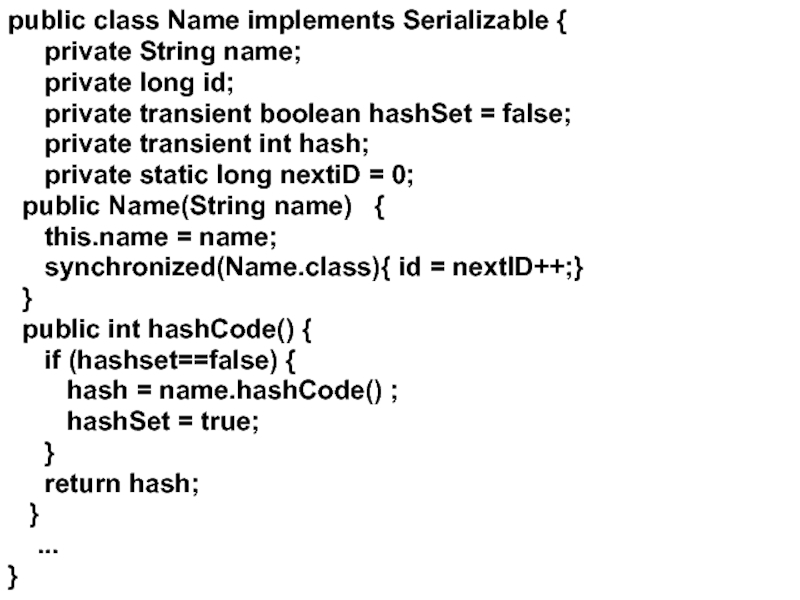 public class Name implements Serializable {     private String name;