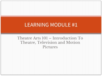 Theatre arts. Introduction to theatre, television and motion pictures