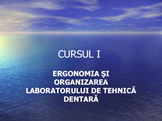 Ergonomia şi organizarea laboratorului de tehnică dentară