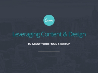 Leveraging Content and Design to Grow Your Food Startup