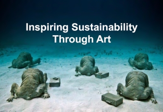 Inspiring Sustainability Through Art